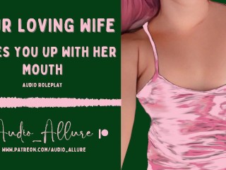 Audio Roleplay - Your Loving Wife Wakes You Up With Her Mouth