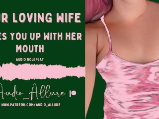 Audio Roleplay - Your Loving Wife Wakes You Up With Her Mouth