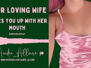 Audio Roleplay - Your Loving Wife Wakes You Up With Her Mouth