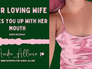 Audio Roleplay - Your Loving Wife Wakes You Up With Her Mouth