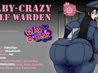 Baby-Crazy MILF Warden (erotic audio play by OolayTiger)