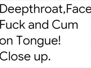 Deepthroat-FaceFuck-Cum on tongue