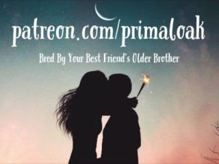 Bred By You Best Friend's Older Brother (AUDIO PORN/ ASMR)