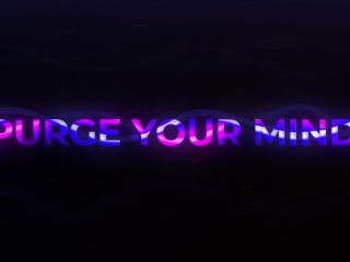 Purge Your Mind MP3 - Sensual Femdom Mindwash