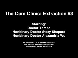 Semen Extraction #3 On Doctor Tampa Whos Taken By Nonbinary Medical Perverts To "The Cum Clinic"!!!!