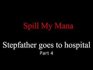 Stepfather goes to hospital part 4