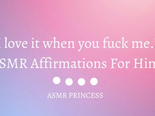 “I love it when you fuck me🤍” ASMR Affirmations