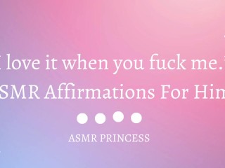 “I love it when you fuck me🤍” ASMR Affirmations