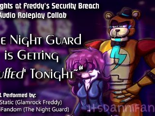 【r18+ Audio Roleplay】Night Guard Gets Her Pussy Stuffed by Glamrock Freddy【COLLAB w/ Johnny Static】