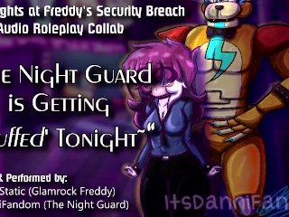 【r18+ Audio Roleplay】Night Guard Gets Her Pussy Stuffed by Glamrock Freddy【COLLAB w/ Johnny Static】