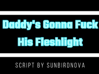 (M4F) Daddy’s Fucking His Fleshlight, You’re Just Gonna Watch (Audio) (Aftercare)