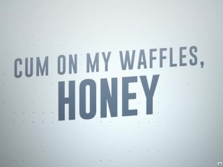 Cum on My Waffles, Honey - Syren De Mer / Brazzers