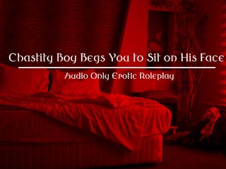 Chastity Boy Beg you to Sit on his Face (Audio Only)