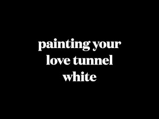 Daddy talks dirty as he paints your pussy walls white