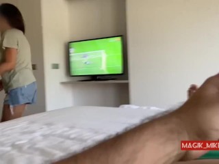 P1- FLASHING HOTEL MAID while watching FC Barcelona football match