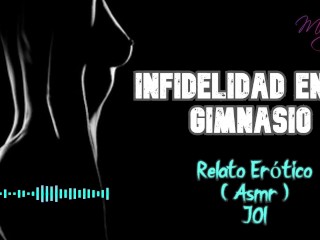 Infidelidad en el gimnasio - Relato Erótico - ( ASMR ) - Voz y gemidos reales