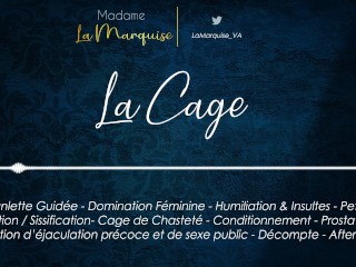 La Cage [Audio Porn French JOI Cage Sissy SPH FemDom Anal Aftercare]