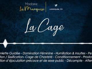 La Cage [Audio Porn French JOI Cage Sissy SPH FemDom Anal Aftercare]