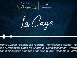 La Cage [Audio Porn French JOI Cage Sissy SPH FemDom Anal Aftercare]