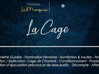 La Cage [Audio Porn French JOI Cage Sissy SPH FemDom Anal Aftercare]