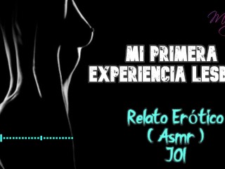 Mi primera experiencia lesbica - Relato Erótico - ( ASMR ) - Voz y gemidos reales