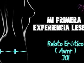 Mi primera experiencia lesbica - Relato Erótico - ( ASMR ) - Voz y gemidos reales