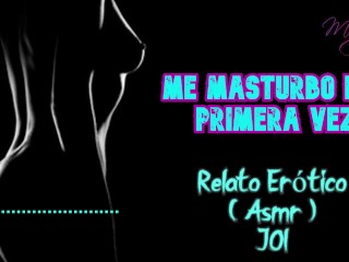 Me masturbo por primera vez - Relato Erótico - ( ASMR ) - Voz y gemidos reales