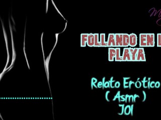 Follada en la playa - Relato Erótico - ( ASMR ) - Voz y gemidos reales