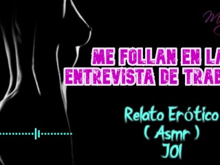 Me follan en la entrevista de trabajo- ASMR - ROLE PLAY - JOI - RELATO EROTICO - Voz y gemidos reale