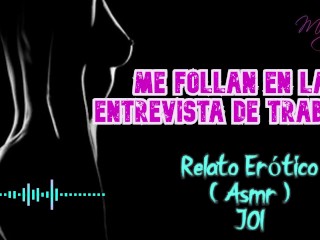 Me follan en la entrevista de trabajo- ASMR - ROLE PLAY - JOI - RELATO EROTICO - Voz y gemidos reale