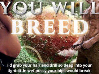 You Will Breed - A Heavy Breeding Kink Erotic Audio for Women