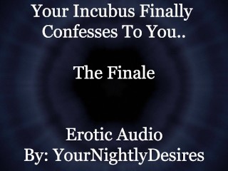 Using Your Incubus To Satisfy Him [Finale] [Blowjob] [Double Penetration] (Erotic Audio for Women)