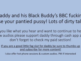 Daddy and his Black Buddy BBC use your pantied pussy! (Roleplay Dirty Talk Impregnate)