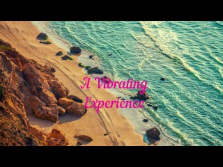 A Vibrating Experience