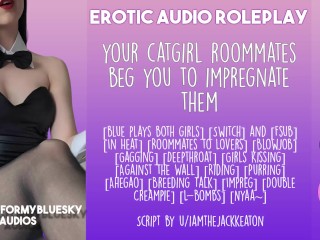 [Audio Roleplay] Adorable Catgirl Roommates Beg You to Impregnate Them!