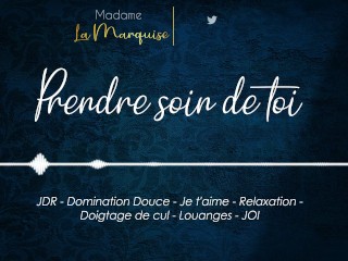 Prendre soin de toi [Audio Porn French Domination Douce JOI Louanges Je t'aime GFE]