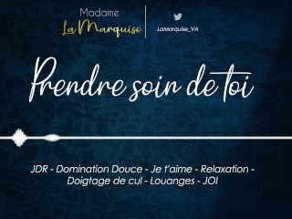 Prendre soin de toi [Audio Porn French Domination Douce JOI Louanges Je t'aime GFE]
