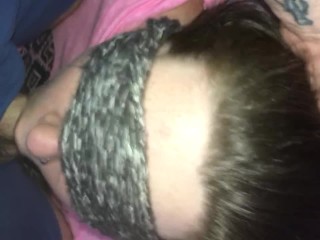 Blindfold blowjob. Cumming deep in her throat 😍🍆💦