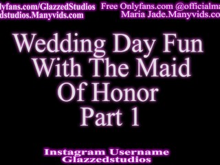 Wedding Day Fun With The Maid Of Honor Trailer Maria Jade