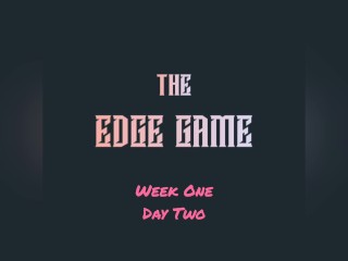 The Edge Game -Week One -Day Two