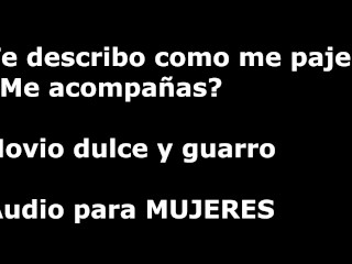 Me hago una paja mientras te hablo - Audio erotico para mujeres - Voz masculina español