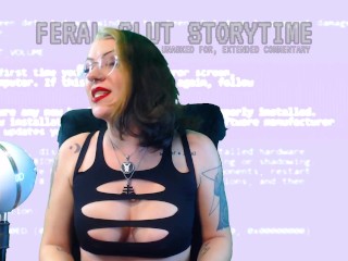 Feral Slut Storytime: Never Thought