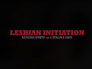 Lesbian initiation - Catalina Days & Kendha White