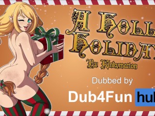 A Holly Holiday DUB - Sexy elf gets fucked ALL Christmas long