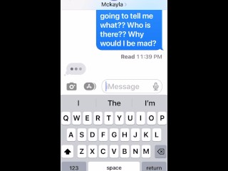 Slut texting boyfriend that his friend came over and fucked her (part 1)