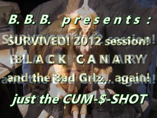 2012: Black Canary & The bad Grlz AGAIN - just the cumshot