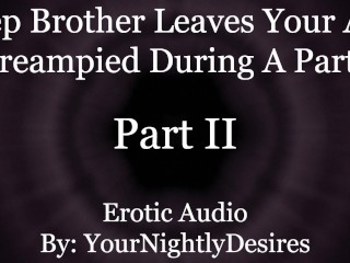 Almost Caught Getting Anally Used By Your Step Brother [Rimming] [Anal] (Erotic Audio for Women)