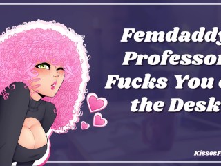 Femdaddy Professor Fucks You on the Desk [erotic audio roleplay]