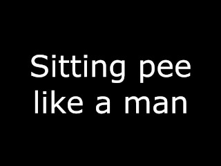 Sitting pee like a man