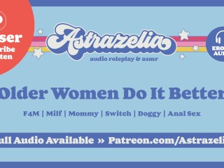 Older Women Do It Better [Milf] [Switch] [Doggy] [Anal] [Erotic Audio]